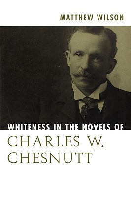 Whiteness in the Novels of Charles W. Chesnutt