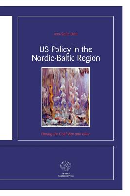US Policy in the Nordic-Baltic Region: During the Cold War and After