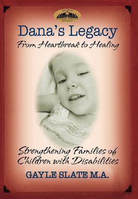 Dana’s Legacy: From Heartbreak to Healing: Strengthening Families of Children with Disabilities