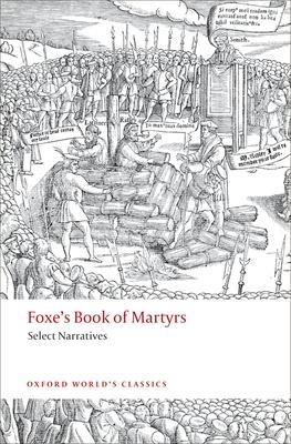 Foxe’s Book of Martyrs: Select Narratives