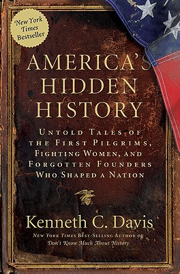 America’s Hidden History: Untold Tales of the First Pilgrims, Fighting Women, and Forgotten Founders Who Shaped a Nation