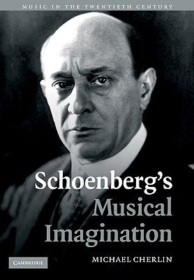 Schoenberg’s Musical Imagination
