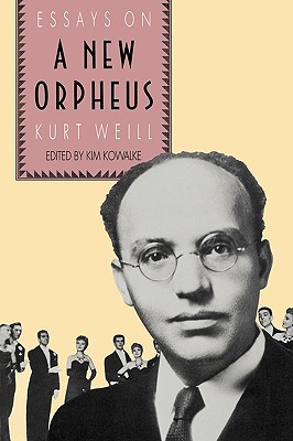 A New Orpheus: Essays on Kurt Weill