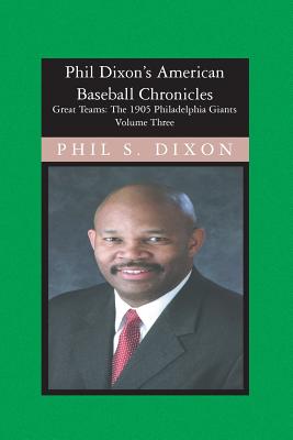 Phil Dixon’s American Baseball Chronicles: The 1905 Philadelphia Giants