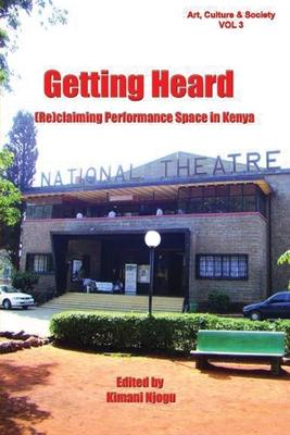 Getting Heard: (Re)claiming Performance Space in Kenya