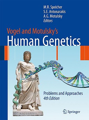 Vogel and Motulsky’s Human Genetics: Problems and Approaches