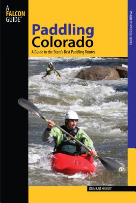 Paddling Colorado: A Guide to the State’s Best Paddling Routes