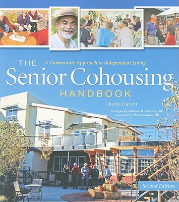 The Senior Cohousing Handbook: A Community Approach to Independent Living