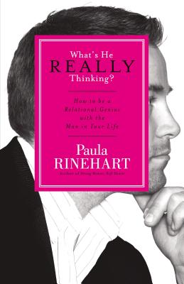 What’s He Really Thinking?: How to Be a Relational Genius With the Man in Your Life
