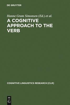 A Cognitive Approach to the Verb: Morphological and Constructional Perspectives