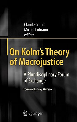 On Kolm’s Theory of Macrojustice: A Pluridisciplinary Forum of Exchange
