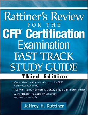 Rattiner’s Review for the Cfp(r) Certification Examination, Fast Track, Study Guide
