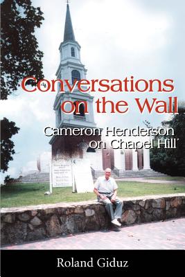 Conversations on the Wall: Cameron Henderson on Chapel Hill