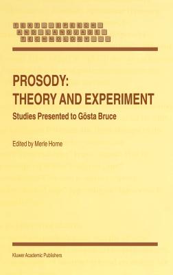 Prosody, Theory and Experiment: Studies Presented to Gosta Bruce