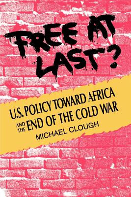Free at Last?: U.S. Policy Toward Africa and the End of the Cold War
