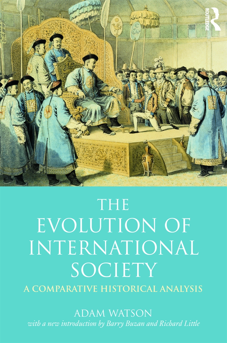 The Evolution of International Society: A Comparative Historical Analysis Reissue with a New Introduction by Barry Buzan and Richard Little