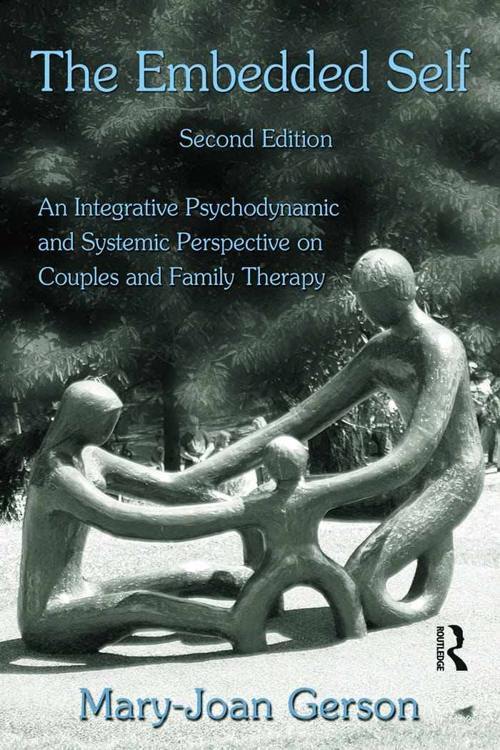 The Embedded Self: An Integrative Psychodynamic and Systemic Perspective on Couples and Family Therapy