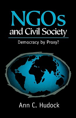 Ngos and Civil Society: Democracy by Proxy?