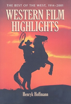 Western Film Highlights: The Best of the West 1914-2001