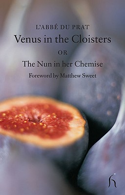 Venus in the Cloisters: Or the Nun in Her Chemise: Curious Conversations