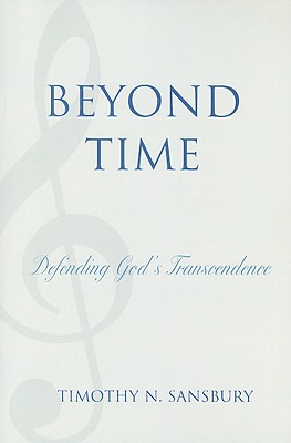 Beyond Time: Defending God’s Transcendence