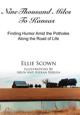 Nine Thousand Miles to Kansas: Finding Humor Amid the Potholes Along the Road of Life