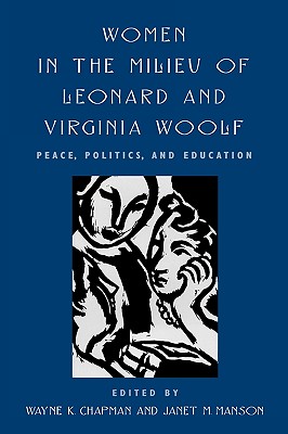 Women in the Milieu of Leonard and Virginia Woolf: Peace, Politics, and Education