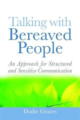 Talking With Bereaved People: An Approach for STructured and Sensitive Communication