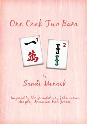 One Crak Two Bam: The Inspiring Story About the Women Who Play American Mah Jongg
