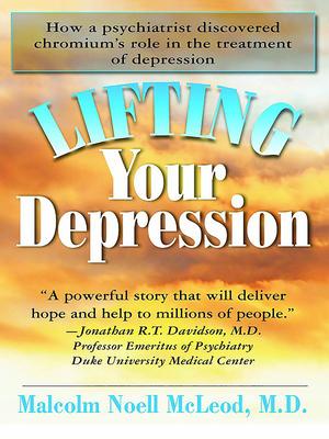 Lifting Your Depression: How a Psychiatrist Discovered Chromium’s Role in the Treatment of Depression