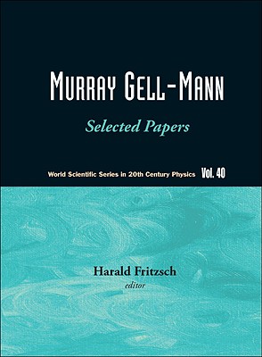 Murray Gell-Mann: Selected Papers