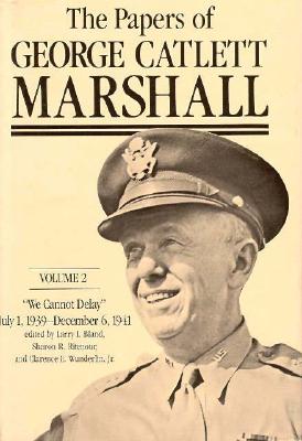 The Papers of George Catlett Marshall: The Right Man for the Job December 7, 1941-may 31, 1943