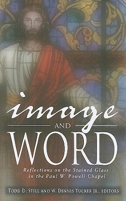 Image and Word: Reflections on the Stained Glass in the Paul W. Powell Chapel