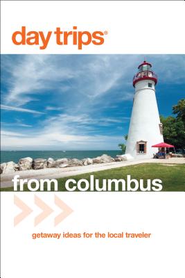 Day Trips from Columbus: Getaway Ideas for the Local Traveler
