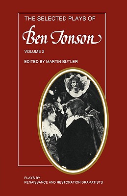 The Selected Plays of Ben Jonson: Volume 2: The Alchemist, Bartholomew Fair, the New Inn, a Tale of a Tub
