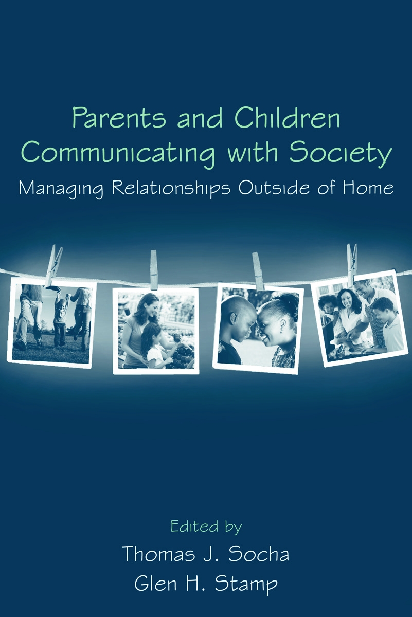 Parents and Children Communicating with Society: Managing Relationships Outside of the Home