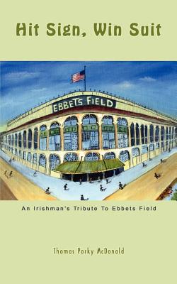 Hit Sign, Win Suit: An Irishman’s Tribute to Ebbets Field