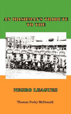 An Irishman’s Tribute to the Negro Leagues