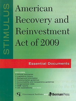 Stimulus American Recovery and Reinvestment Act of 2009: Essential Documents