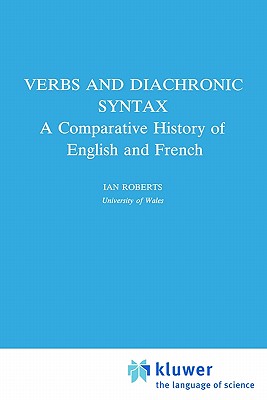 Verbs and Diachronic Syntax: A Comparative History of English and French