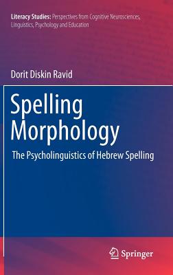 Spelling Morphology: The Psycholinguistics of Hebrew Spelling