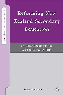 Reforming New Zealand Secondary Education: The Picot Report and the Road to Radical Reform