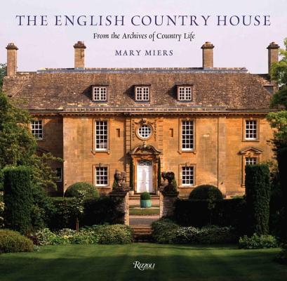 The English Country House: From the Archives of Country Life