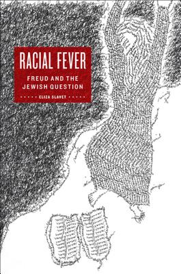 Racial Fever: Freud and the Jewish Question