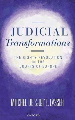 Judicial Transformations: The Rights Revolution in the Courts of Europe