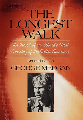 The Longest Walk: The Record of Our World’s First Crossing of the Entire Americas
