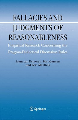 Fallacies and Judgments of Reasonableness: Empirical Research Concerning the Pragma-dialectical Discussion Rules