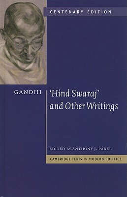 Hind Swaraj and Other Writings: Centenary Edition
