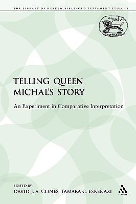 Telling Queen Michal’s Story: An Experiment in Comparative Interpretation