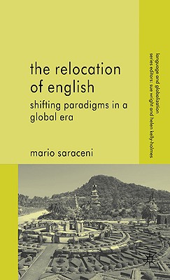 The Relocation of English: Shifting Paradigms in a Global Era